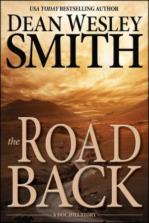 Cover of the book The Road Back by Fiction River, Dean Wesley Smith, Kristine Kathryn Rusch, Steven Mohan, Jr., Annie Reed, Scott William Carter, Maggie Jaimeson, Ryan M. Williams, M.L. Buchman, JC Andrijeski, Lisa Silverthorne, Marcelle Dubé