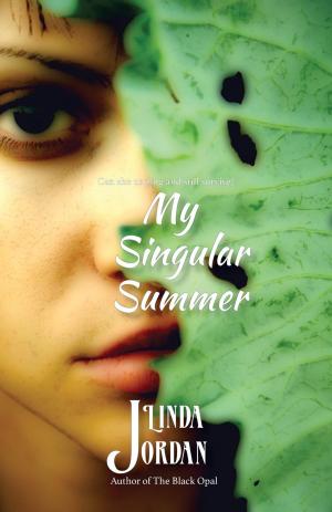 Cover of the book My Singular Summer by Linda Jordan
