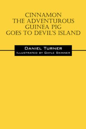 Book cover of Cinnamon the Adventurous Guinea Pig Goes to Devil's Island