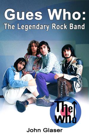 Cover of the book Guess Who: The Legendary Rock Band by Joe Elliott