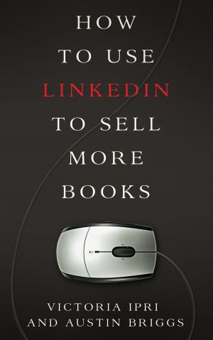 Book cover of How to Use LinkedIn to Sell More Books