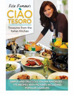Cover of the book Ciao Tesoro: Treasures from the Italian Kitchen by J.J. Winthrop