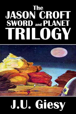 Book cover of The Jason Croft Sword and Planet Trilogy