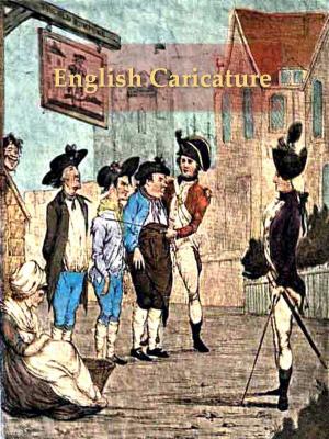 Cover of the book The Eighteenth Century in English Caricature by Candace Wheeler