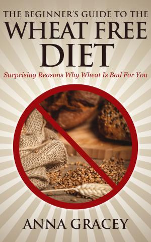Book cover of The Beginner’s Guide To The Wheat Free Diet