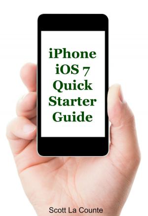 Cover of the book iPhone iOS 7 Quick Starter Guide by Scott La Counte