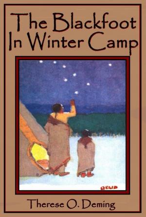 Cover of the book The Blackfoot In Winter Camp by Lucy Fitch Perkins