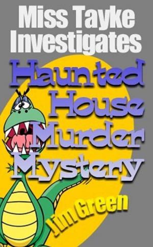 Cover of the book Haunted House Murder Mystery by Jim Green