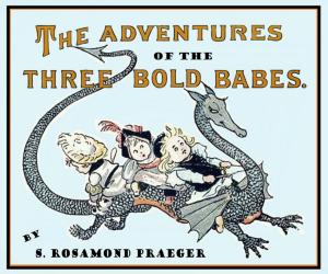 Cover of the book The Adventures of the Three Bold Babes by H. E. Marshall