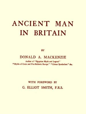 Cover of the book Ancient Man in Britain by John Gould Fletcher, D. H. Lawrence, Amy Lowell
