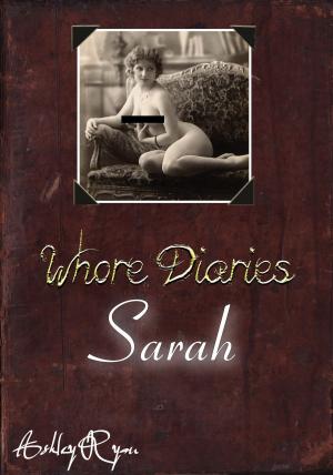 Cover of the book The Whore Diaries: Sarah by Géraldine Vibescu
