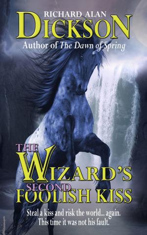 Cover of the book The Wizard's Second Foolish Kiss by Karen M. Dillon