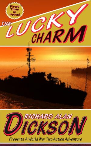 Cover of the book The Lucky Charm by Richard Alan Dickson