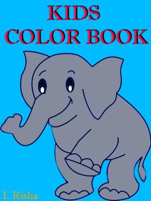 Cover of the book Kids Color Book by Pinky R. Isha