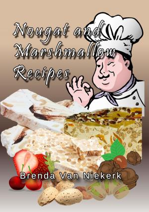 Cover of the book Nougat and Marshmallow Recipes by Brenda Van Niekerk