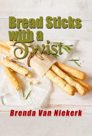 Cover of the book Bread Sticks with a Twist by Brenda Van Niekerk