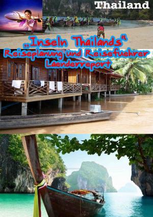 Cover of the book „Inseln Thailands“ Reiseplanung und Reisefuehrer - Laenderreport by 杜韻如