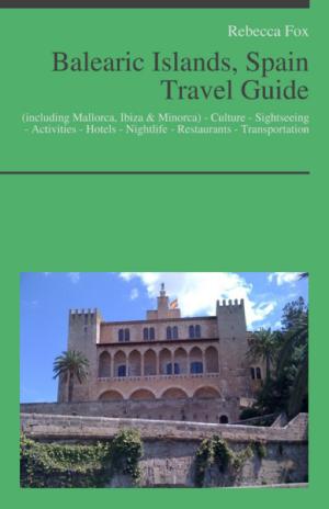 Book cover of Balearic Islands, Spain (including Mallorca, Ibiza & Minorca) Travel Guide
