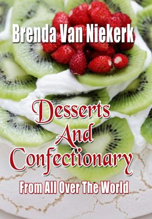 Cover of Desserts And Confectionary From All Over The World