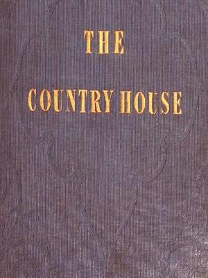 Book cover of The Country House, With Designs