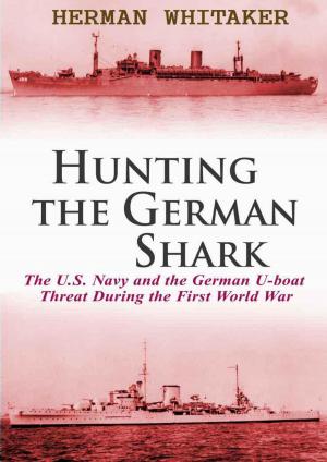 Book cover of Hunting the German shark - Herman Whitaker