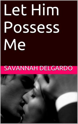 Cover of the book Let Him Possess Me by Alex Krane