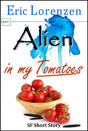 Cover of the book Alien in my Tomatoes by Kimberly M. Quezada