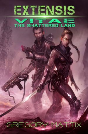 Cover of the book Extensis Vitae: The Shattered Land by Michael Barley
