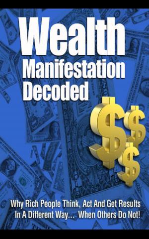 Cover of the book Wealth Manifestation Decoded by Kadoya Tatsuhiko