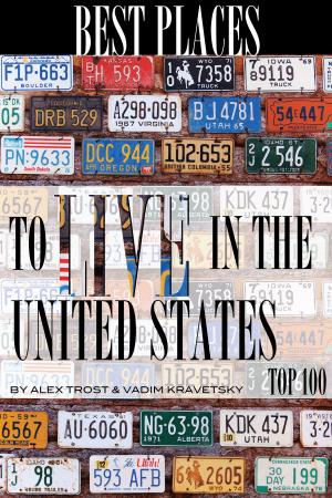 Cover of the book Best Places to Live In United States Top 100 by alex trostanetskiy