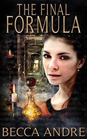 Cover of the book The Final Formula (The Final Formula Series, Book 1) by Monica La Porta