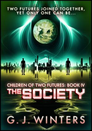 Cover of the book The Society: Children of Two Futures 4 by G.J. Winters