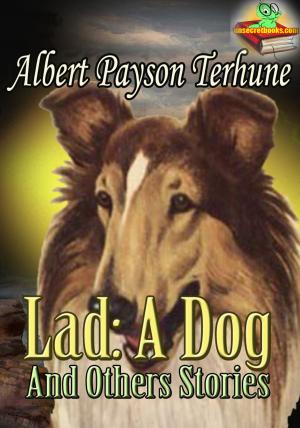 Cover of the book Lad: A Dog, and Others Stories : Bruce, His Dog, Plus More! (7 Works) by Lyman Frank Baum