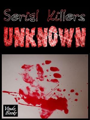 Cover of the book Serial Killers Unknown by Harold Warwick