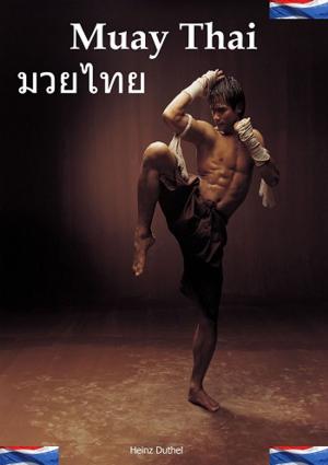 Cover of the book Muay Thai (มวยไทย) by Heinz Duthel