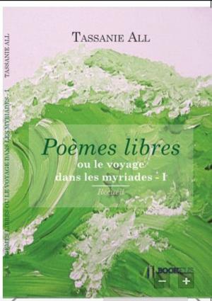 Cover of the book Poèmes libres ou le voyage dans les myriades I by Daniele Palma