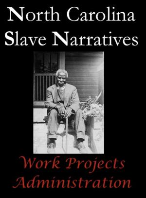 Cover of the book North Carolina Slave Narratives by Harriet Tubman, Frederick Douglass, Josiah Henson