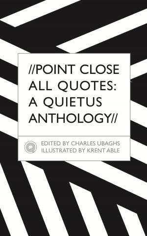 Cover of the book Point Close All Quotes: A Quietus Anthology by Mark Dice