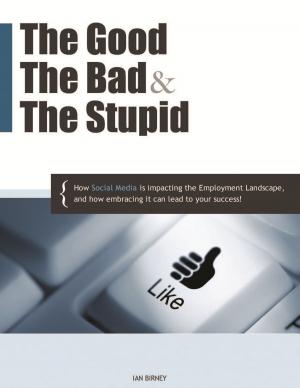 Cover of the book The Good, The Bad, & The Stupid by Casey Jurado