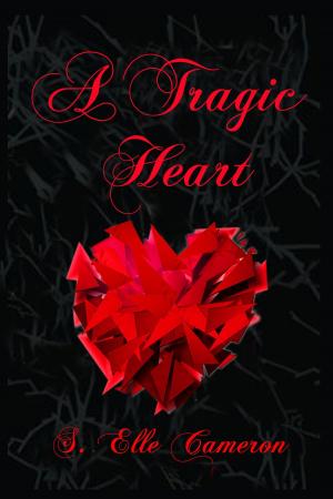 Cover of the book A Tragic Heart by Dr. Nazaree Hines-starr Pharm D.