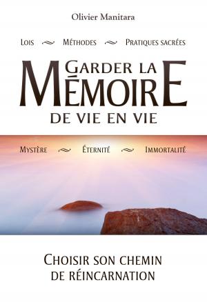 Cover of the book Garder la mémoire de vie en vie by Olivier Manitara