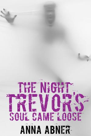 Book cover of The Night Trevor's Soul Came Loose