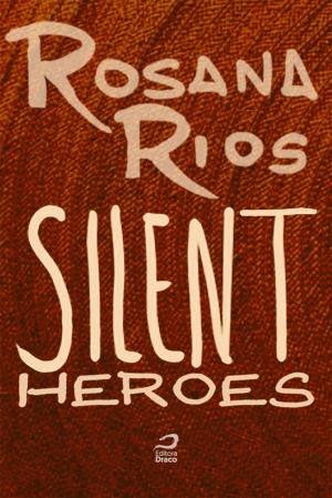 Cover of the book Silent Heroes by Larissa Caruso