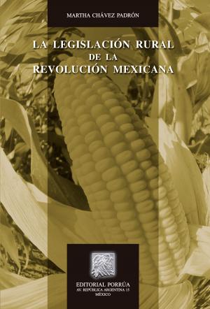 bigCover of the book La legislación rural de la Revolución Mexicana by 