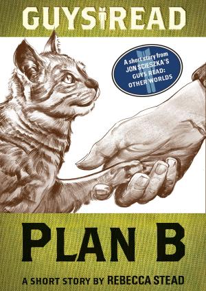 Cover of the book Guys Read: Plan B by Ammi-Joan Paquette, Laurie Ann Thompson