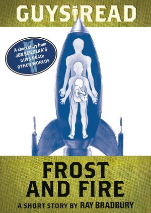 Cover of the book Guys Read: Frost and Fire by Jon Scieszka, Gordon Korman, Chris Rylander, Dan Gutman, Anne Ursu, Tim Green, Joseph Bruchac, Jacqueline Woodson