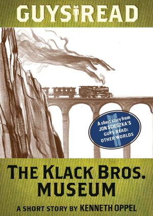 Cover of the book Guys Read: The Klack Bros. Museum by Matt de la Pena