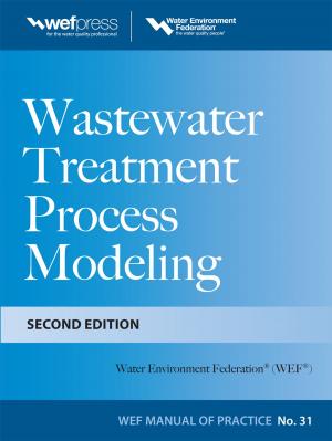 Cover of the book Wastewater Treatment Process Modeling, Second Edition (MOP31) by Dennis Lavoie