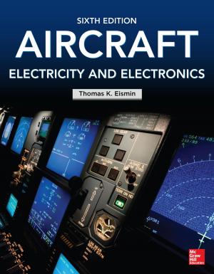 Cover of the book Aircraft Electricity and Electronics, Sixth Edition by Michael Y.M. Chen, Thomas L. Pope, David J. Ott