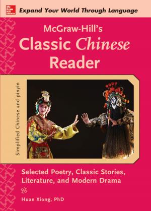 Cover of the book McGraw-Hill's Classic Chinese Reader by Daniel Lachance, Glen E. Clarke